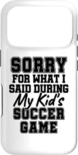 Vista 30 de Sorry for What i Said During My Kid's Soccer Game Day Parent Case for iPhone 17