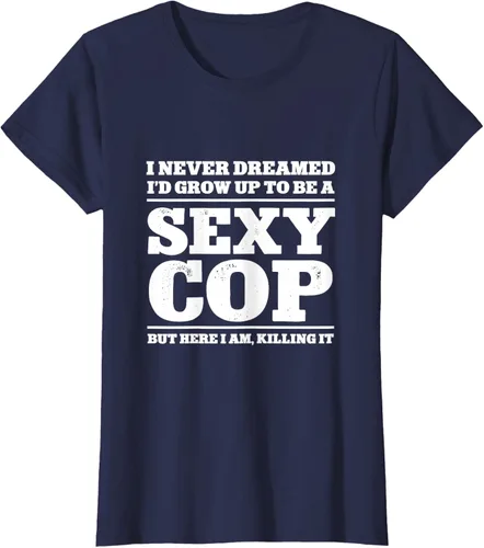 Vista 26 de I never dreamed to ID grow up to be a sexy poli polisman tee T-Shirt Negro