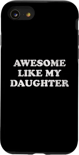 Vista 18 de Awesome Like My Daughter Funny for Mom or Dad Parent Case for iPhone 17