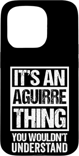 Vista 14 de It's an Aguirre Thing You Wouldn't Understand Surname Name Case for iPhone 17