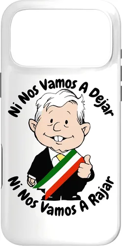 Vista 22 de AMLO Amlito Ni Nos Vamos A Dejar Ni Nos Vamos A Rajar México - Carcasa para iPhone 17