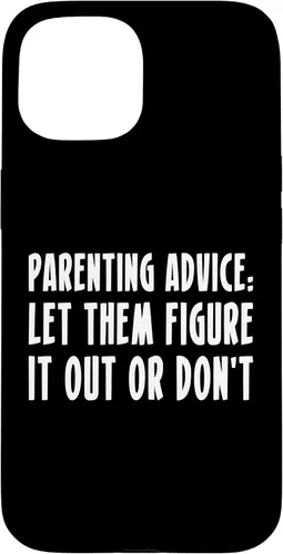 Vista 6 de Parenting Advice: Let Them Figure It Out Or Dont Case for iPhone 16