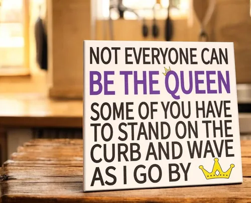 Vista 3 de JennyGems Letreros divertidos – Not Everyone Can Be The Queen, Some of You Have to Sit on The Curb and Wave as I Go By – Divertido regalo de reina
