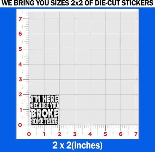 Vista 4 de Calcomanías de vinilo impermeables con texto en inglés "I I'm Here Because You Broke Something", diseño de mecánico, técnico de cuello azul