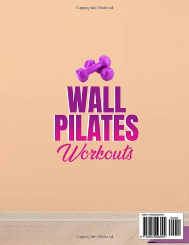 Vista 2 de Wall Pilates Workouts Discover the Secrets and Experience the Magic of Wall Pilates Sculpt, Strengthen, and Transform Your Body Anywhere, Anytime