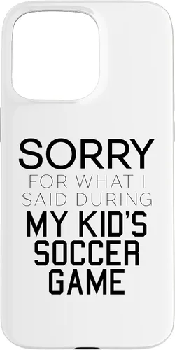Vista 31 de Sorry for What i Said During My Kid's Soccer Game Day Parent Case for iPhone 16