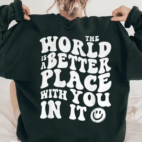 Vista 3 de The World is A Better Place With You in It - Sudadera de moda para la salud mental