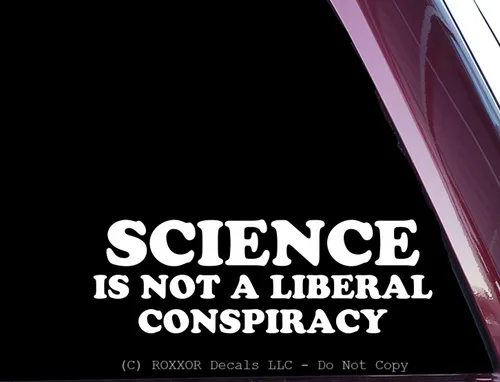 Vista 2 de Science is Not A Liberal Conspiracy (disponible en blanco o negro) - Adhesivo de vinilo de corte de precisión (negro)