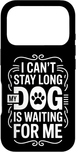Vista 30 de I Cant Stay Long My Dog is Waiting for Me Pet Parent Case for iPhone 16