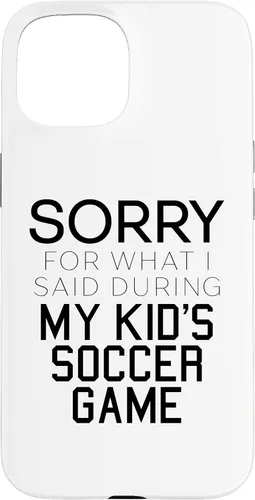 Vista 6 de Sorry for What i Said During My Kid's Soccer Game Day Parent Case for iPhone 16