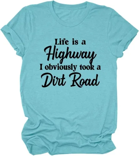 Vista 7 de Life is A Highway I Obviously Took A Dirt Road - Camiseta casual de cuello redondo para mujer