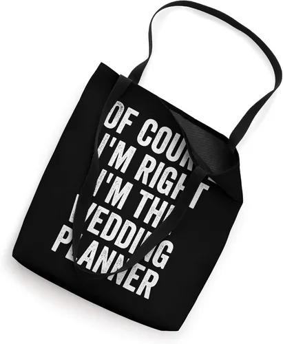 Vista 2 de Of Course I'm Right I'm The Wedding Planner - Bolsa de mano divertida