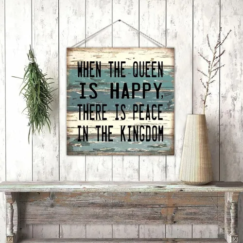 Vista 4 de Placa rústica de madera con texto en inglés "When The Queen Is Happy There Is Peace in The Kingdom