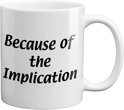 Vista 2 de Because Of The Implication - Taza de 11 onzas Debido a la implicación