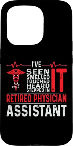 Vista 14 de I've Seen Smelled Touched Heard Retired Physician Assistant Case for iPhone 16