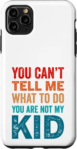 Vista 13 de You Can't Tell Me What To Do You Are Not My Kid Case for iPhone 16