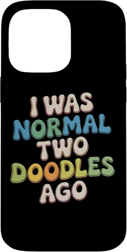 Vista 21 de Doodle Parent Humor I was Normal Two Doodles Ago Dog Owner Case for iPhone 16