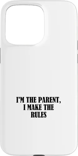 Vista 28 de I'm the parent, I make the rules Case for iPhone 16