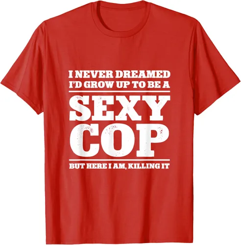 Vista 55 de I never dreamed to ID grow up to be a sexy poli polisman tee T-Shirt Negro