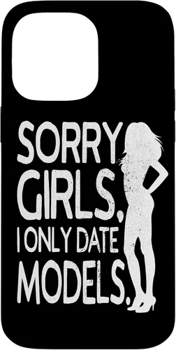 Vista 19 de Sorry Girls I Only Date Models Cheeky Boys Dating Supermodel Case for iPhone 17