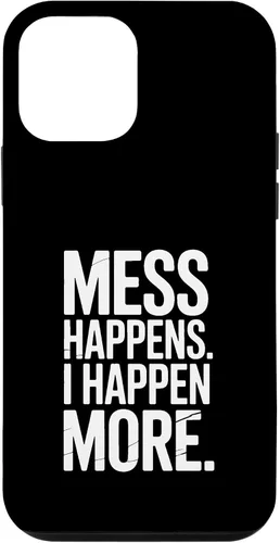 Vista 16 de Mess Happens I Happen More Funny Toddler Chaos Case for iPhone XR