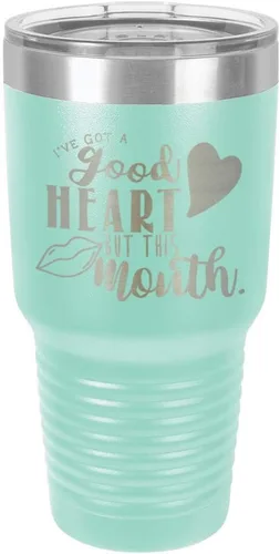 Vista 20 de Taza de viaje de acero con recubrimiento de polvo grabado por láser, con texto en inglés "IVE GOT A GOOD HEART BUT THIS MOUTH Engraved 30oz Taza