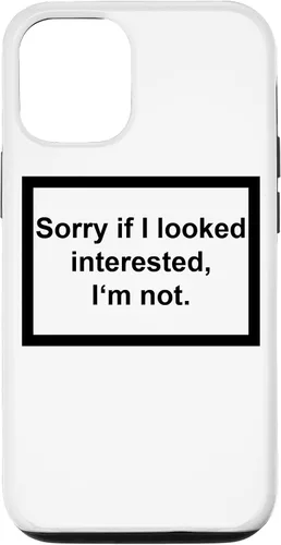 Vista 26 de iPhone 16 Sorry If I looking Interested I'm not - Funda de regalo con frase divertida