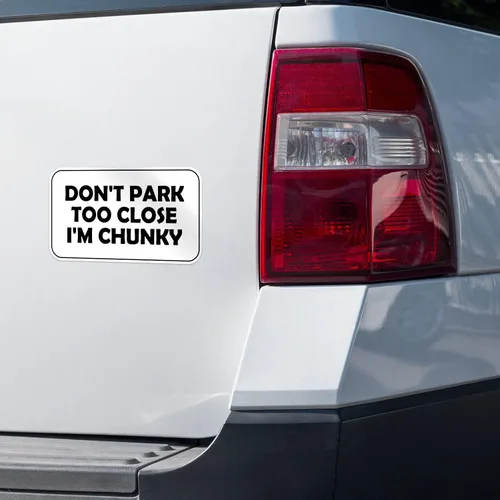 Vista 2 de Adhesivo adhesivo de vinilo para parachoques de coche Dont Park Too Close Im Chunky
