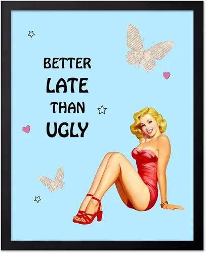 Vista 51 de Poster Master Pin Up Girl Poster - Better Late Than Ugly Print - Butterfly Art - Modern Art - Trendy Art - Gift for Men & Women - Funny Decor for