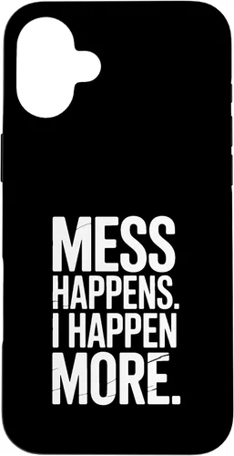Vista 23 de Mess Happens I Happen More Funny Toddler Chaos Case for iPhone XR