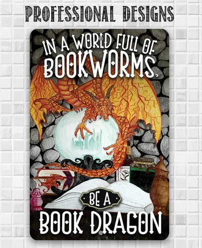 Vista 7 de Metal Sign - In A World Full Of Bookworms, Be A Dragon - Durable Metal Sign - Use Indoor/Outdoor - Motivational Home Library Decor and Gift For Book