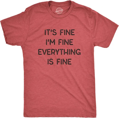 Vista 11 de Camiseta sarcástica divertida para hombre con texto en inglés "It's Fine I'm Fine Everything is Fine