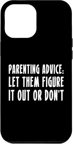Vista 25 de Parenting Advice: Let Them Figure It Out Or Dont Case for iPhone 16