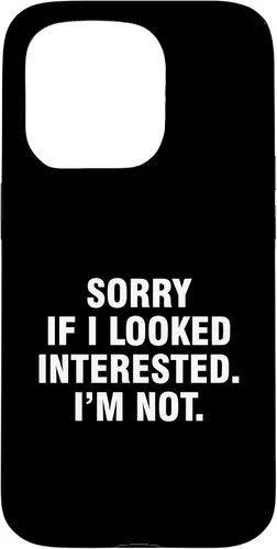 Vista 14 de Funda para iPhone 14 Pro Max Sorry If I Looked Interested I'm Not