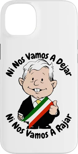 Vista 15 de AMLO Amlito Ni Nos Vamos A Dejar Ni Nos Vamos A Rajar México - Carcasa para iPhone 17