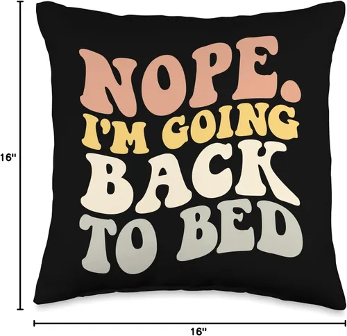 Vista 4 de Nope I'm Going Back To Bed funny Trendy Quotes tee Nope I'm Going Back to Bed - Almohada divertida y moderna con citas de sarcasmo, 16 x 16