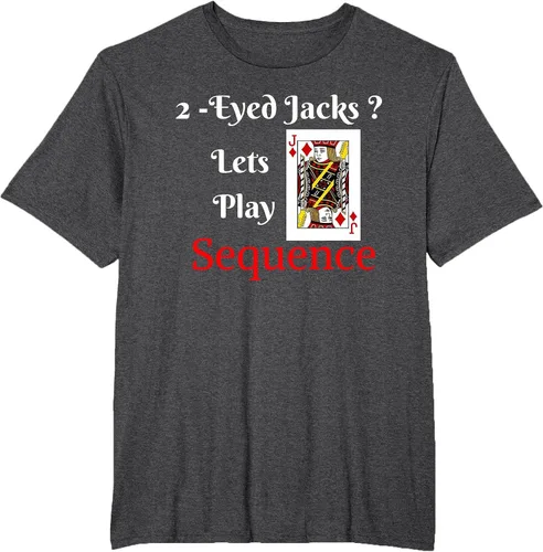 Vista 79 de I Have 2-Eyed Jacks Lets Play A Card Board Game T-Shirt Fun T-Shirt