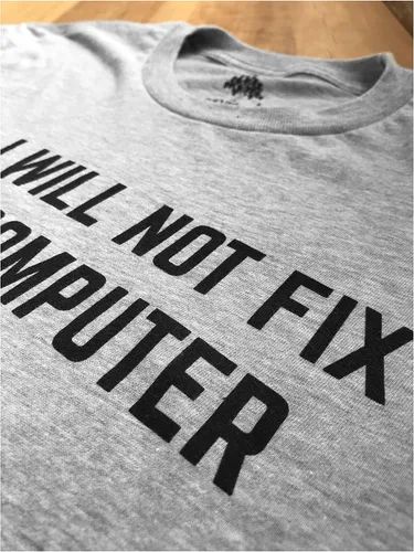 Vista 5 de No I Will Not Fix Your Computer - Camiseta divertida para hombres y mujeres
