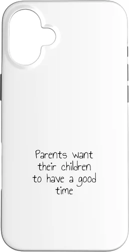 Vista 22 de iPhone 16 Los padres quieren que sus hijos pasen un buen rato Case