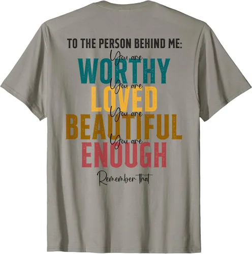 Vista 3 de Camiseta To The Person Behind Me You Matter (Art in Front And Back), Gris