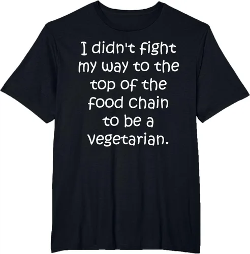 Vista 14 de Didn't Fight Top the Food Chain to be a Vegetarian T-Shirt Negro
