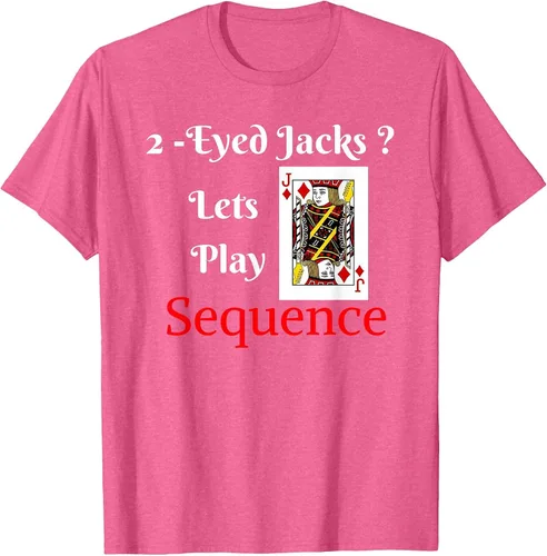 Vista 33 de I Have 2-Eyed Jacks Lets Play A Card Board Game T-Shirt Fun T-Shirt