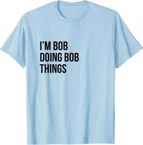 Vista 99 de Camiseta con texto en inglés "I'm Bob Doing Bob Things" Asfalto