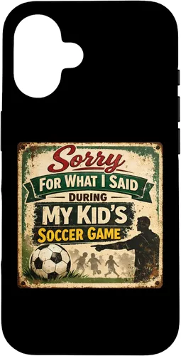 Vista 32 de Sorry for What i Said During My Kid's Soccer Game Day Parent Case for iPhone 17