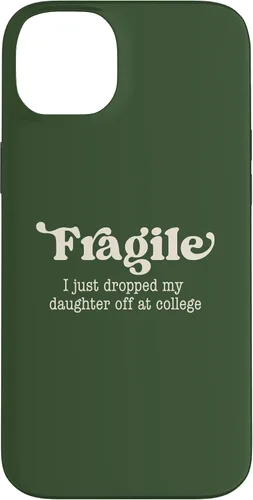 Vista 15 de Fragile I Just Dropped My Daughter Off at College Parents Case for iPhone 16