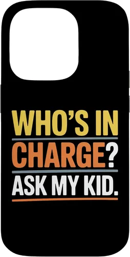 Vista 17 de Who's In Charge? Ask My Kid. Case for iPhone 16