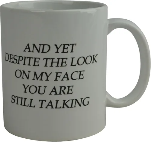 Vista 2 de Taza de café divertida de Rogue River Tactical - "And Yet Despite the Look on My Face You Are Still Talking", regalo sarcástico para el trabajo