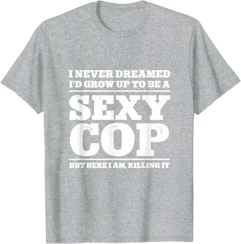 Vista 34 de I never dreamed to ID grow up to be a sexy poli polisman tee T-Shirt Negro
