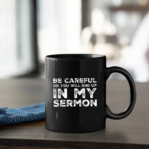 Vista 4 de Regalo de pastor, taza de pastor, sé cuidadoso o terminarás en mi sermón, taza de ministro, apreciación de predicador, ordenación sarcástica, taza