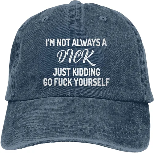 Vista 9 de Sombrero con texto en inglés "I Not Always A Dick Just Kidding Go Fuck Yourself Hat Men Dad Hats Graphic Hat